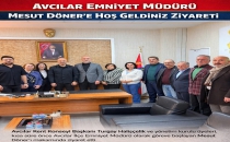  Avcılar Emniyet Müdürü Mesut Döner’e Hoş Geldiniz Ziyareti