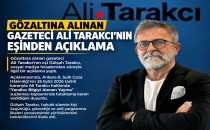  Gözaltına alınan gazeteci Ali Tarakcı’nın eşi Gülşah Tarakcı, sosyal medya hesabından süreçle ilgili bir açıklama yaptı.