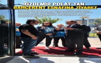  Özdemir Polat’tan Bahçekent Esnafına Ziyaret